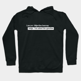 Objection, Hearsay T-shirt Design Hoodie